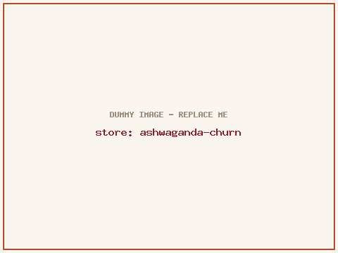 Ashwaganda Churn