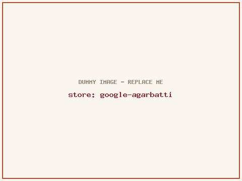 Google Agarbatti